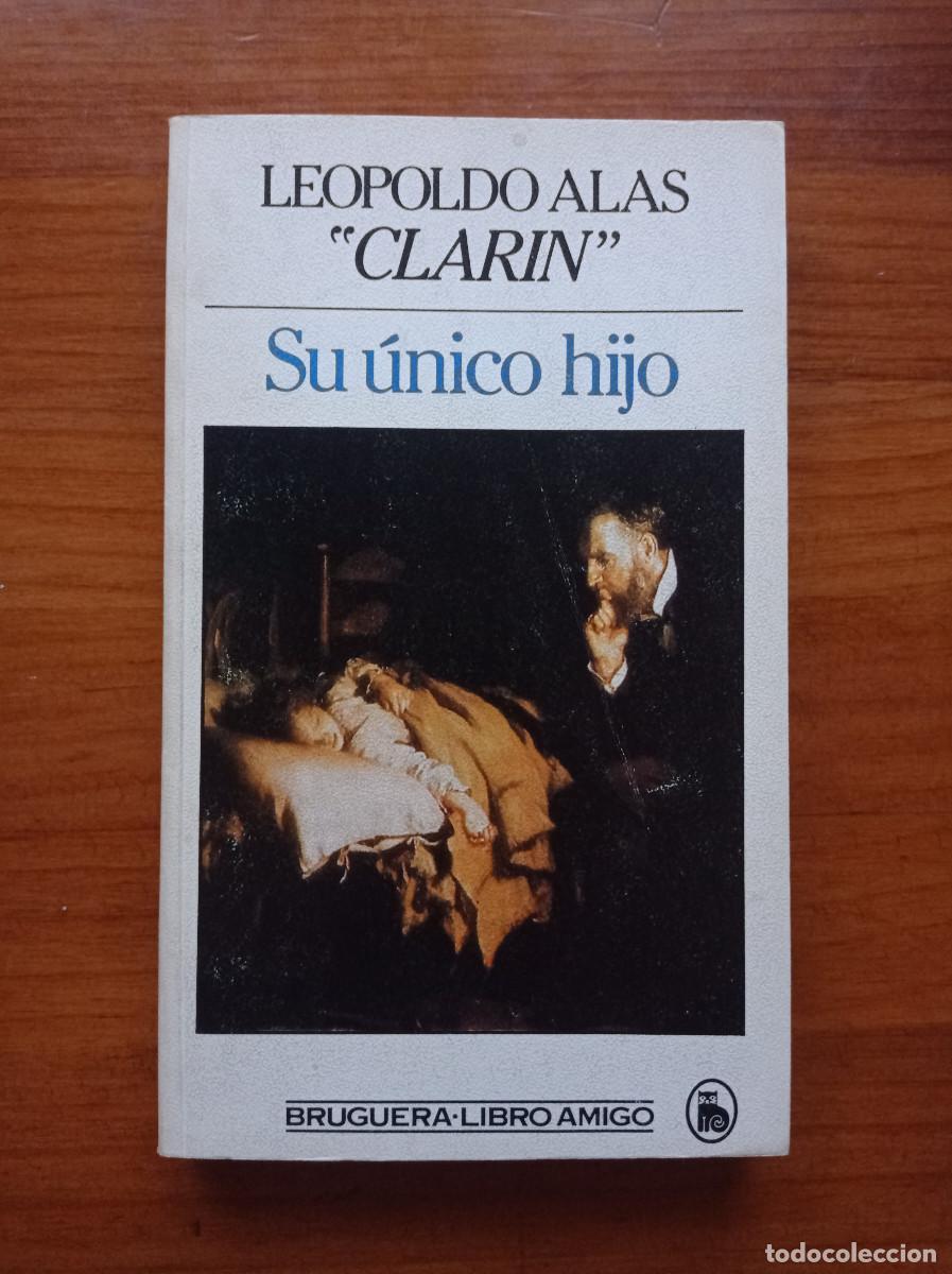 Libros de segunda mano: Su &uacute;nico hijo - Leopoldo Alas &rdquo;Clar&iacute;n&rdquo; - Ed. Bruguera, 1985