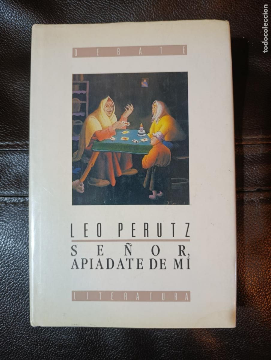 Libros de segunda mano: SE&Ntilde;OR APIADATE DE MI LEO PERUTZ