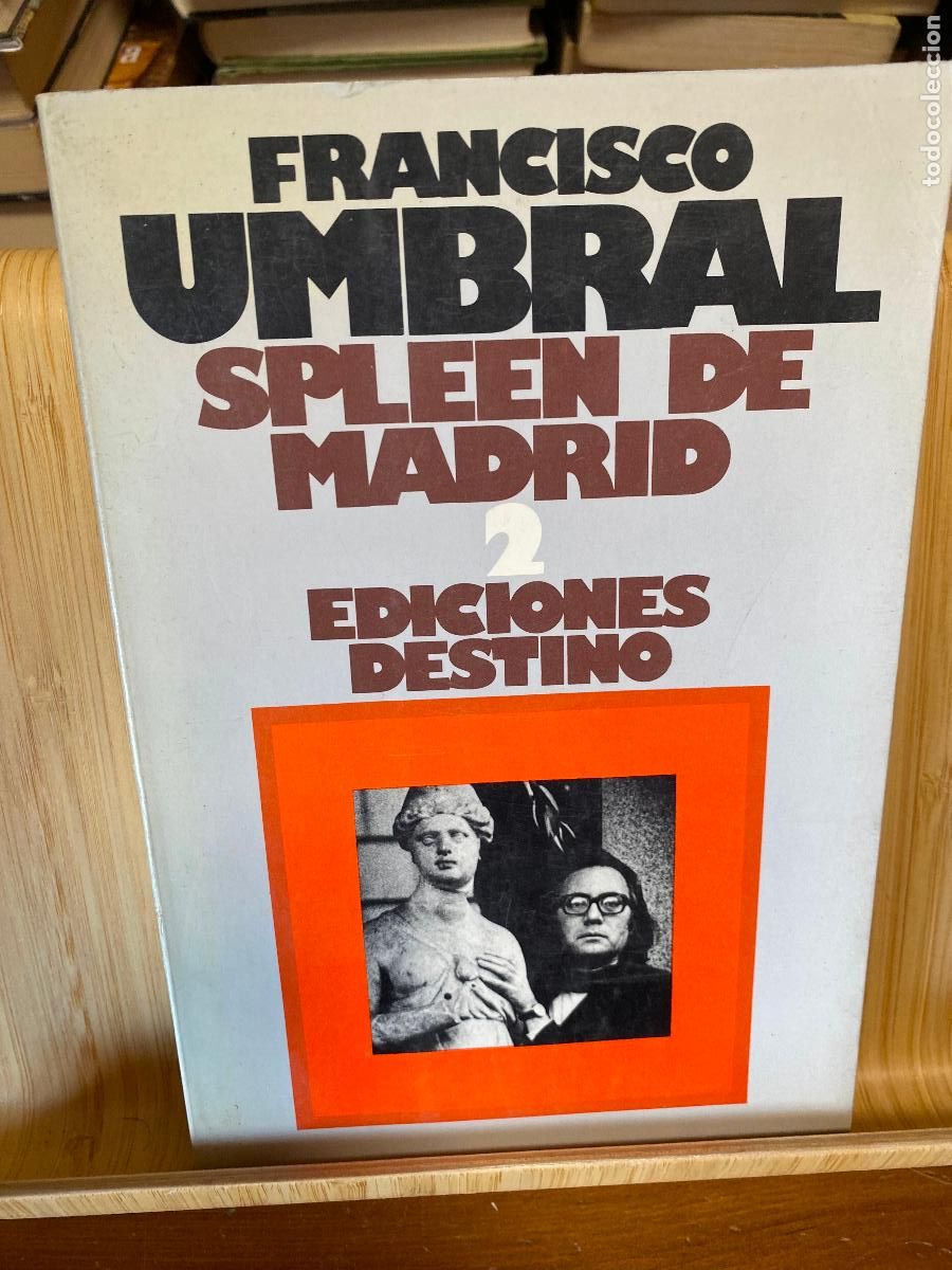 Libros de segunda mano: SPLEEN DE MADRID 2. FRANCISCO UMBRAL. EDITORIAL DESTINO.