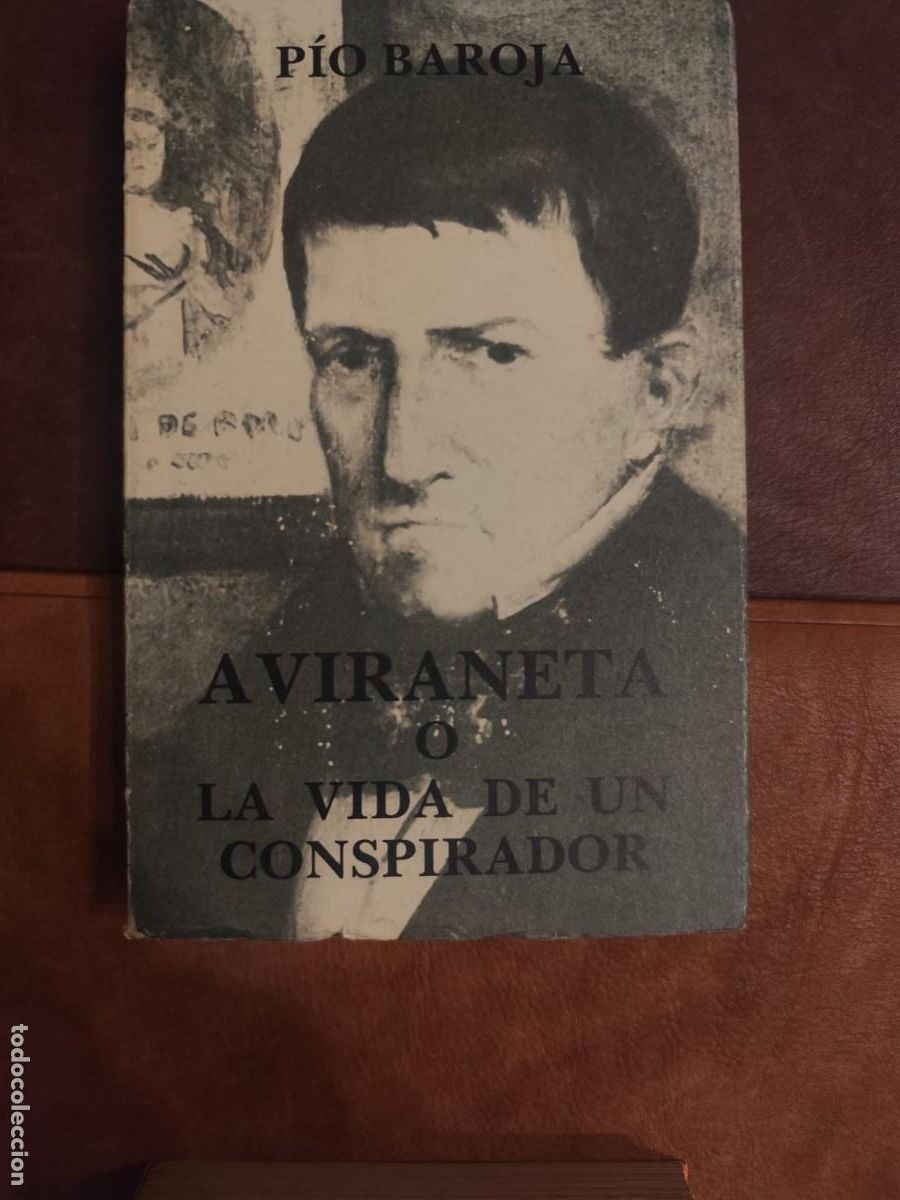 Libros de segunda mano: Pio Baroja. AVIRANETA, O LA VIDA DE UN CONSPIRADOR. Caro Raggio Editor