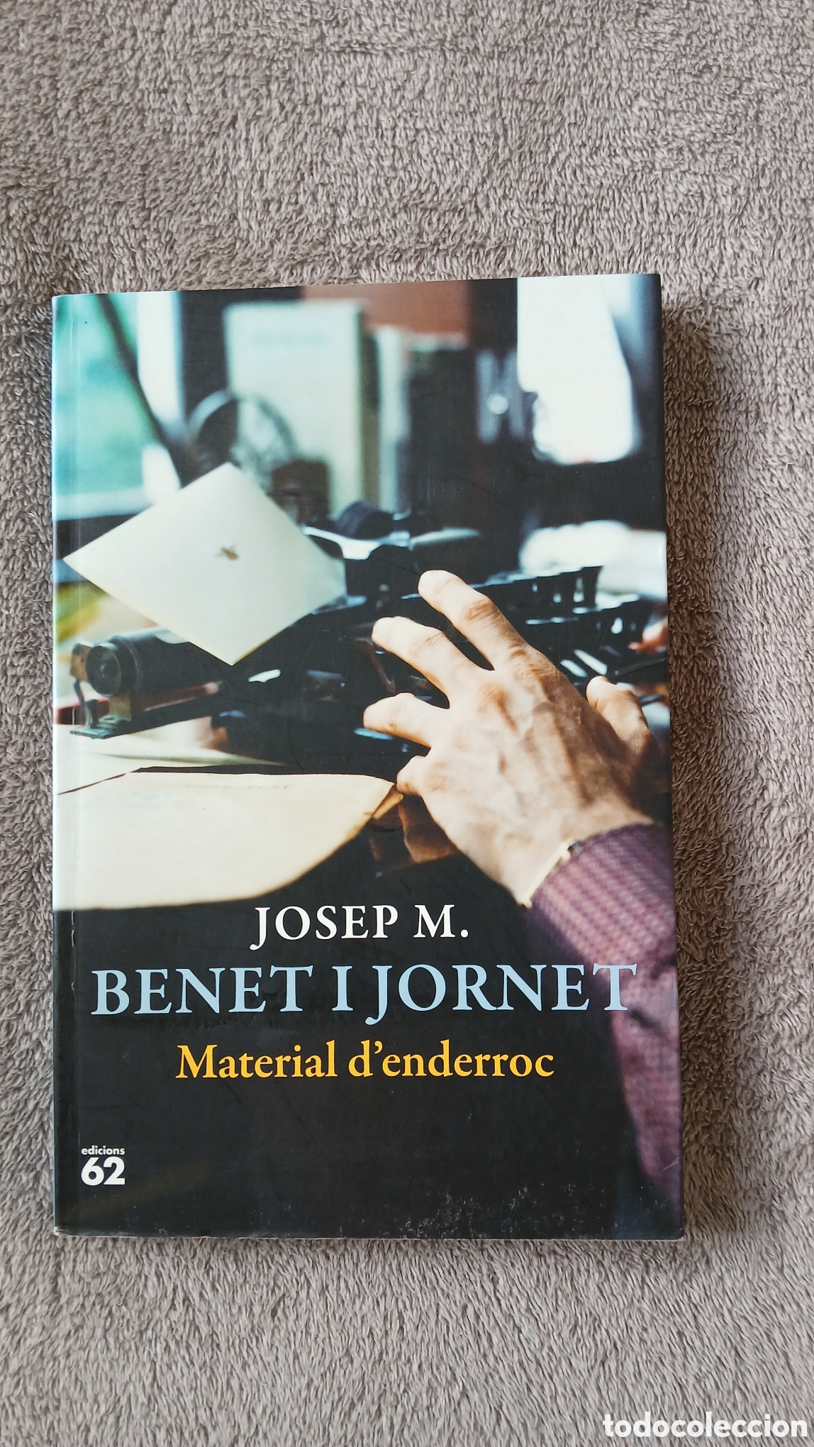 Libros de segunda mano: MATERIAL D'ENDERROC - JOSEP M. BENET I JORNET - EDICIONS 62 - 1&ordf; EDICI&Oacute;, GENER 2010