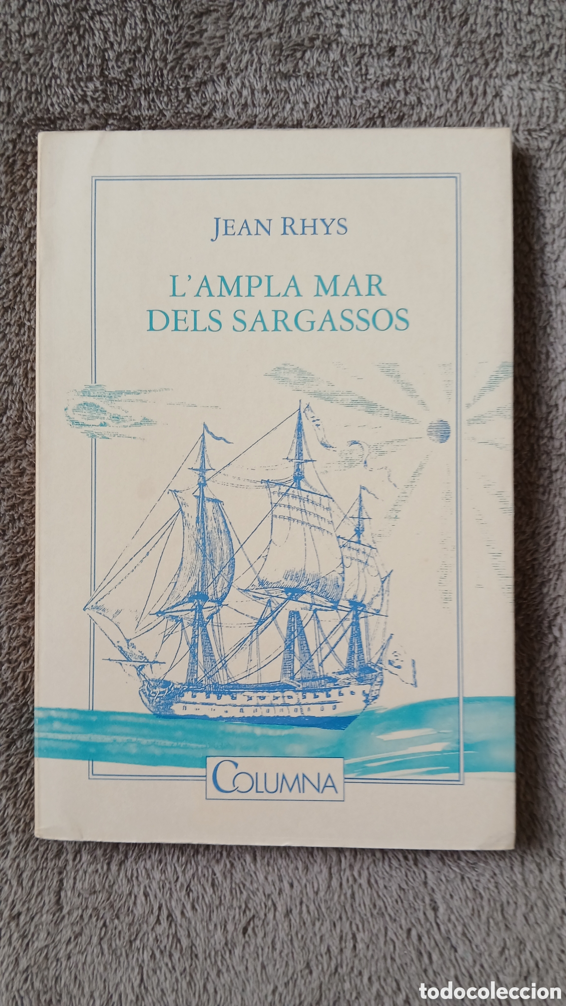 Libros de segunda mano: L'AMPLA MAR DELS SARGASSOS - JEAN RHYS - COLUMNA - 1&ordf; EDICI&Oacute; 1987