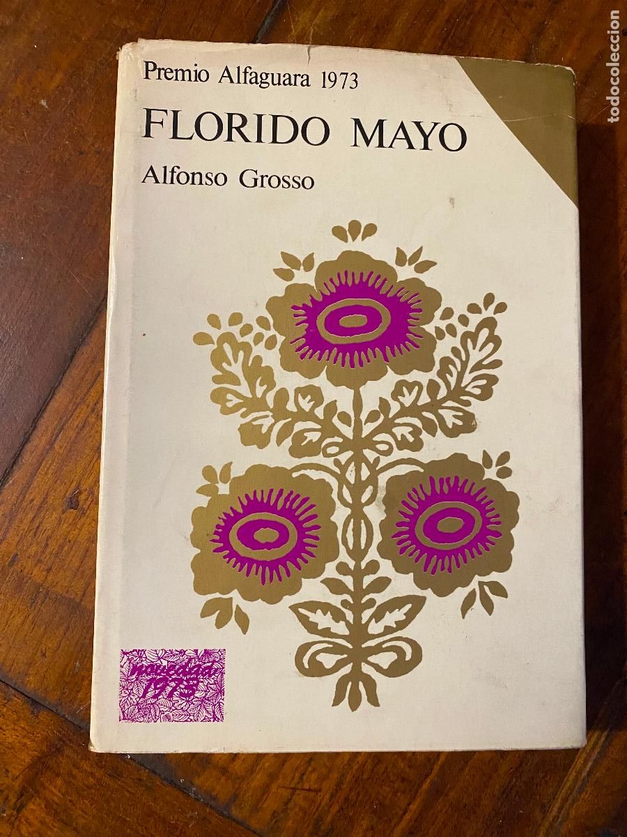 Libros de segunda mano: Florido Mayo. GROSSO, Alfonso. Ed. Alfaguara. Barcelona 1973 1&ordf; edicion de 5mil ejemplares