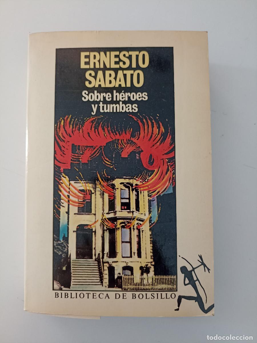 Libros de segunda mano: Ernesto S&aacute;bato - Sobre h&eacute;roes y tumbas (Seix Barral, 1984)