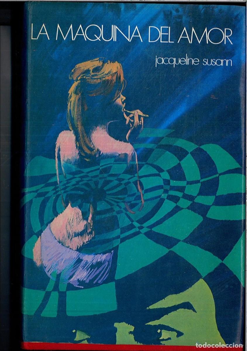 Gebrauchte B&uuml;cher: 'La m&aacute;quina del amor', de Jacqueline Susann. Grijalbo. 1972. 552 p&aacute;ginas. Tapas duras. Buen estado.