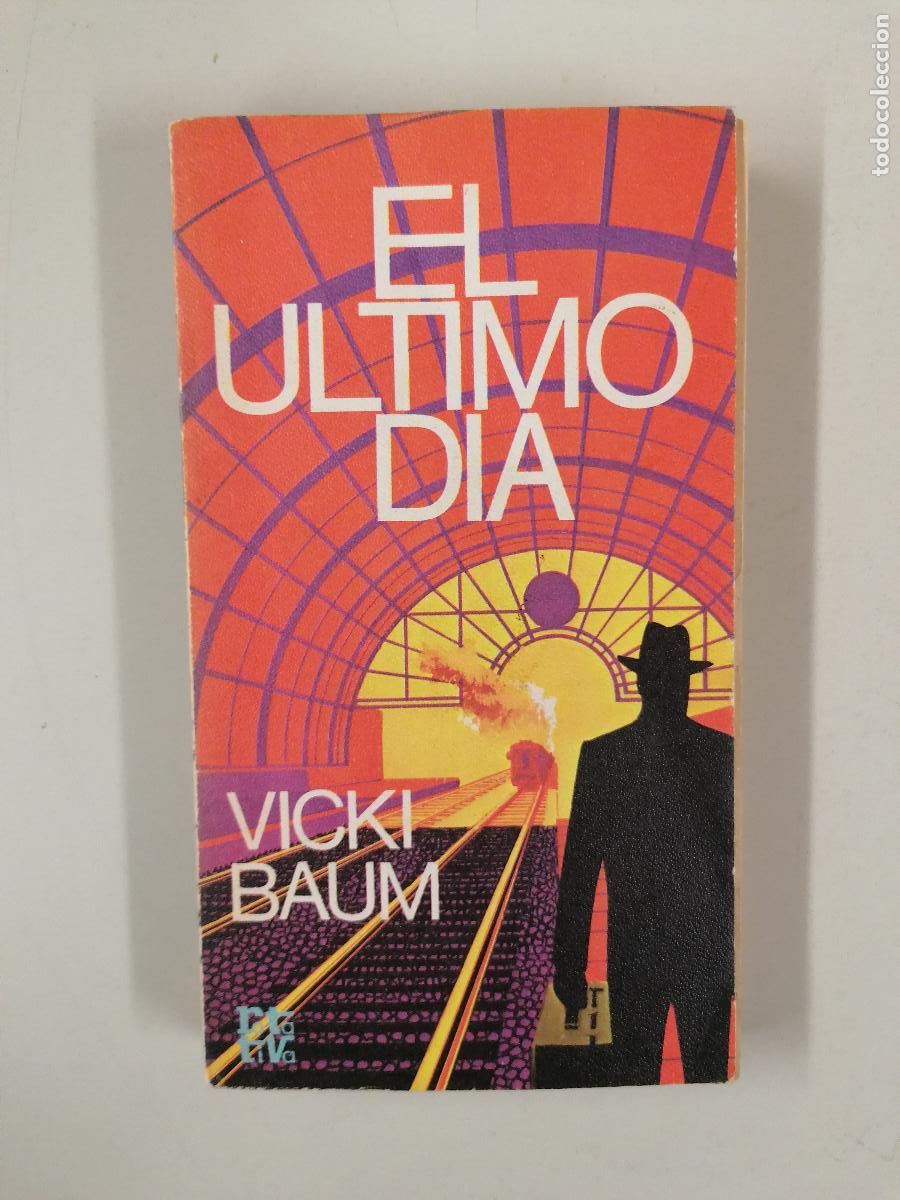 Libros de segunda mano: EL ULTIMO DIA. VICKI BAUM.