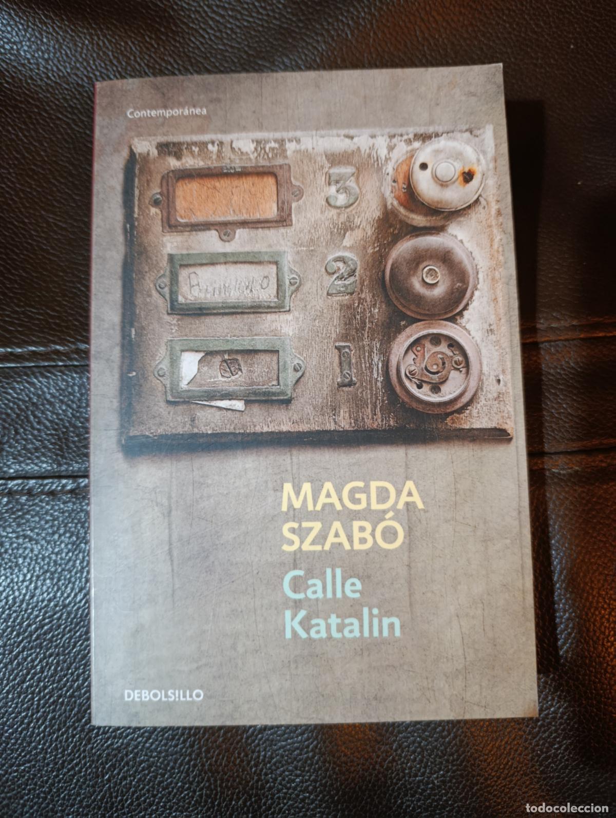 Libros de segunda mano: CALLE KATALIN MAGDA SZABO