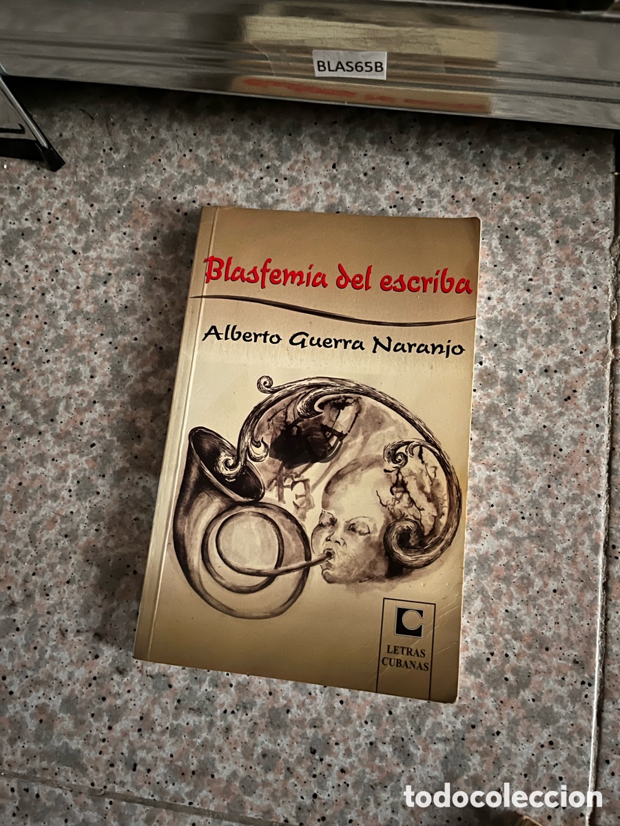 Libros de segunda mano: BLAS65B Blasfemia del escriba Alberto Querra Naranjo