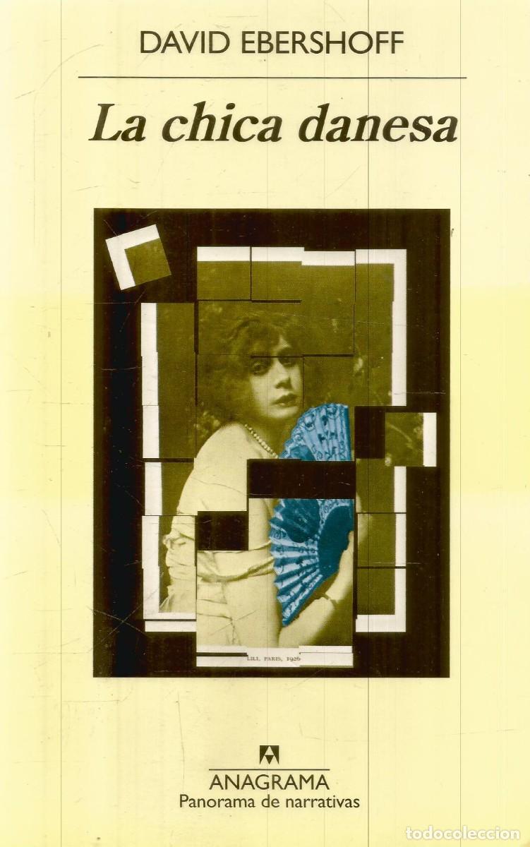 Libros de segunda mano: DAVID EBERSHOFF. LA CHICA DANESA. ANAGRAMA. - Foto 1