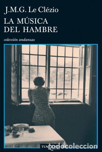 Libros de segunda mano: La m&uacute;sica del hambre - J. M. G. Le Cl&eacute;zio