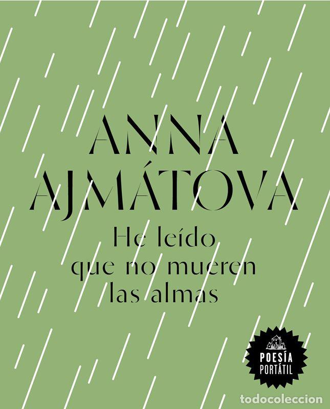 Libros de segunda mano: He le&iacute;do que no mueren las almas. - Ajm&aacute;tova, Anna.