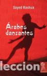 Libros de segunda mano: &Aacute;rabes danzantes. - KASHUA SAYED.