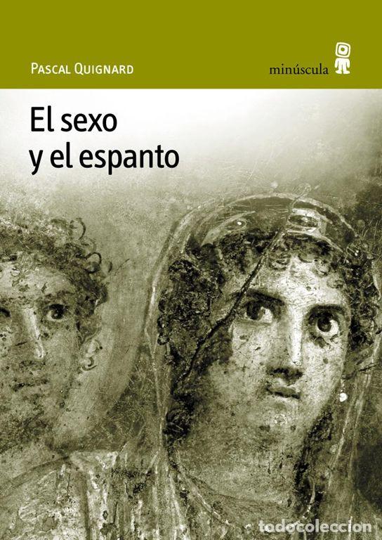 Libros de segunda mano: El sexo y el espanto. - Quignard, Pascal.
