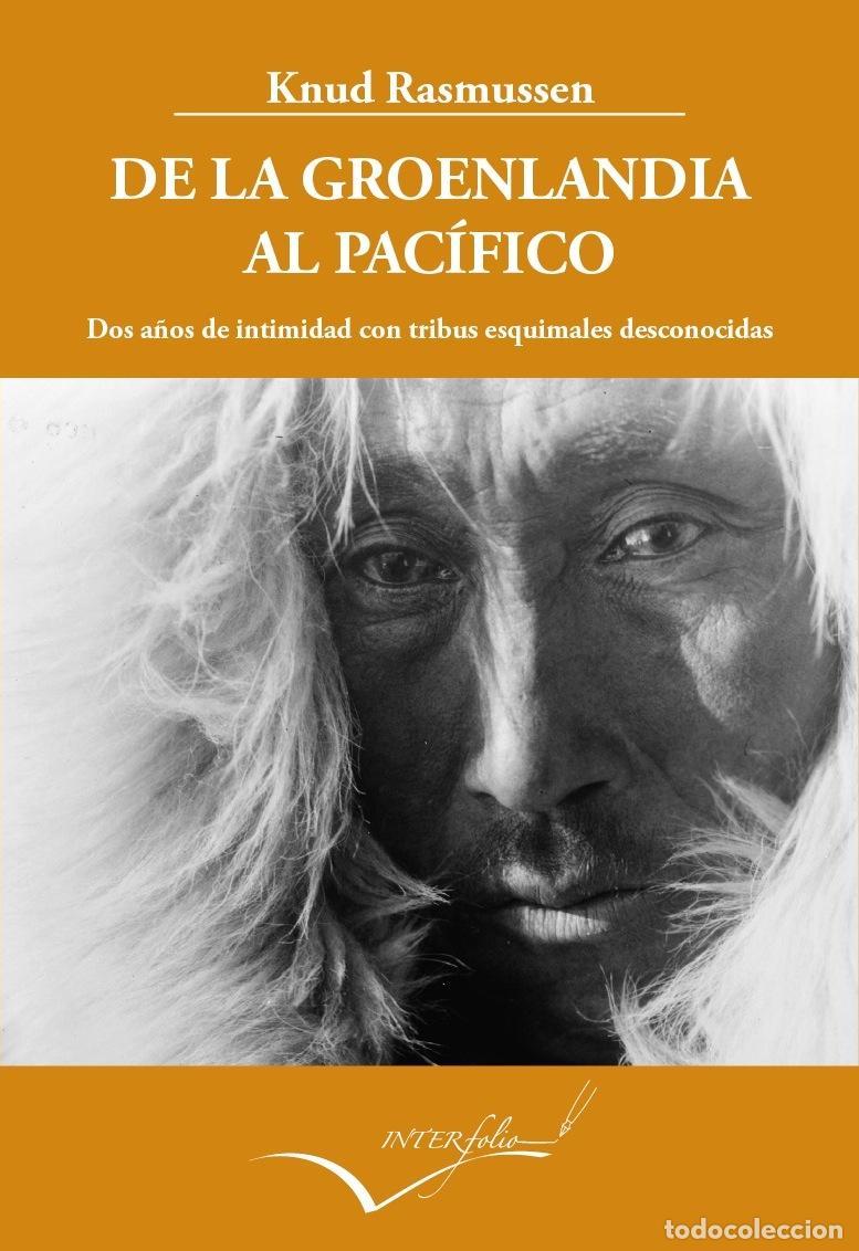 Libros de segunda mano: De la Groenlandia al Pac&iacute;fico. - Rasmussen, Knud.