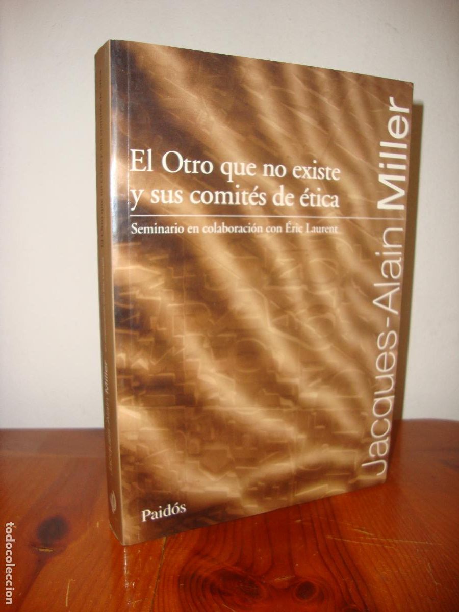 Gebrauchte B&uuml;cher: EL OTRO QUE NO EXISTE Y SUS COMITES DE ETICA (PAIDOS) - JACQUES-ALAIN MILLER Y OTROS