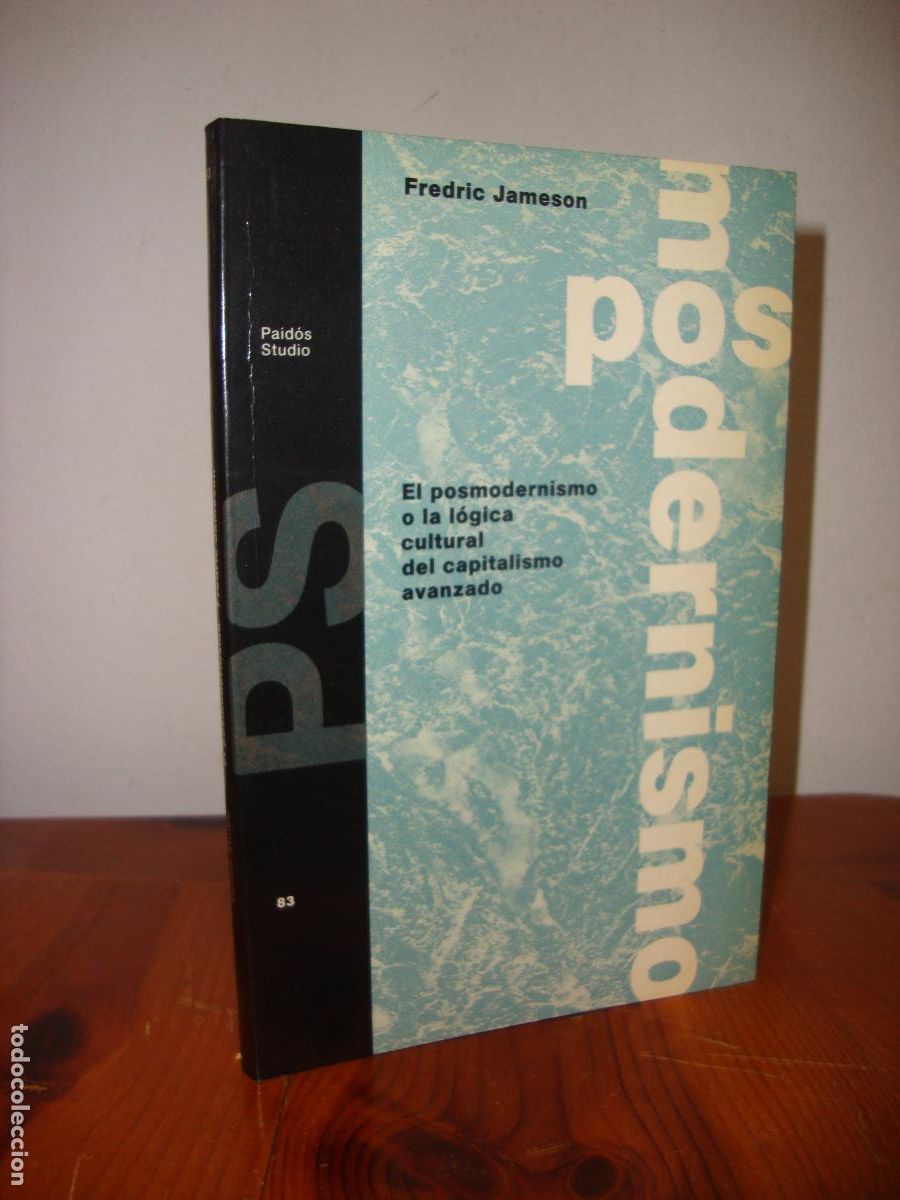 Libros de segunda mano: EL POSMODERNISMO O LA LOGICA CULTURAL DEL CAPITALISMO AVANZADO (PAIDOS) - FREDRIC JAMESON