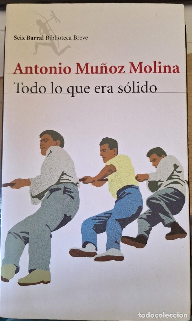 Libros de segunda mano: TODO LO QUE ERA SOLIDO. - MU&Ntilde;OZ MOLINA, Antonio.