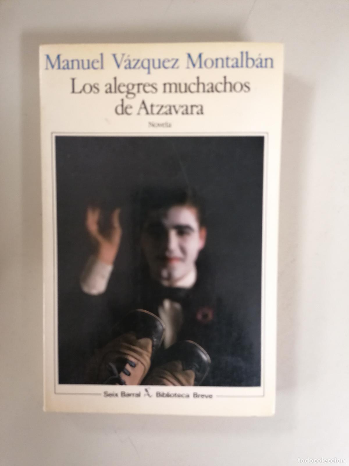 Libros de segunda mano: Los alegres muchachos de Atzavara.- V&aacute;zquez Montalb&aacute;n, Manuel