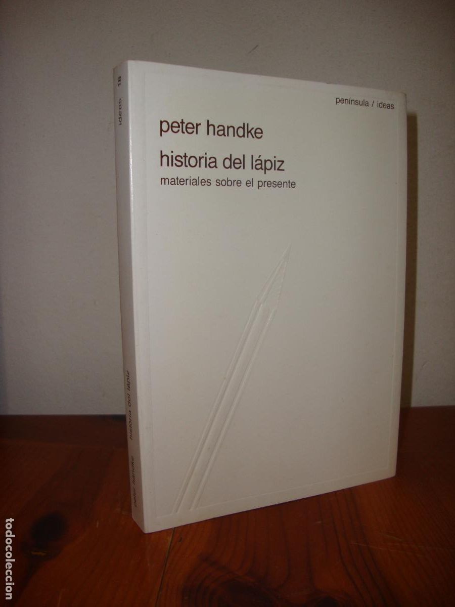 Libros de segunda mano: HISTORIA DEL LAPIZ. MATERIALES SOBRE EL PRESENTE (PENINSULA) - PETER HANDKE