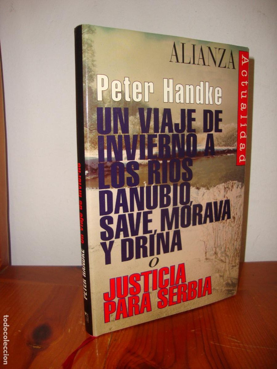 Libros de segunda mano: UN VIAJE DE INVIERNO A LOS RIOS DANUBIO, SAVE, MORAVA Y DRINA O JUSTICIA PARA SERBIA (ALIANZA EDITOR
