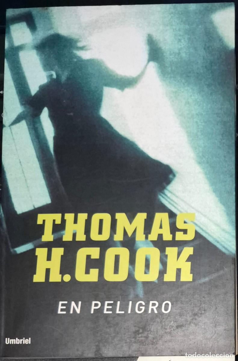 Libros de segunda mano: EN PELIGRO - THOMAS H. COOK - Foto 1