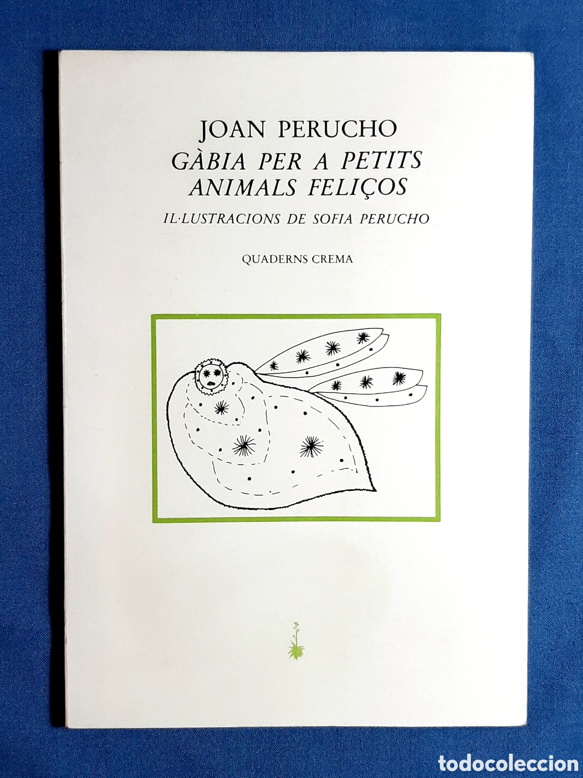 Libros de segunda mano: G&Agrave;BIA PER A PETITS ANIMALS FELI&Ccedil;OS. JOAN PERUCHO. QUADERNS CREMA. PRIMERA EDICI&Oacute;. 1981.