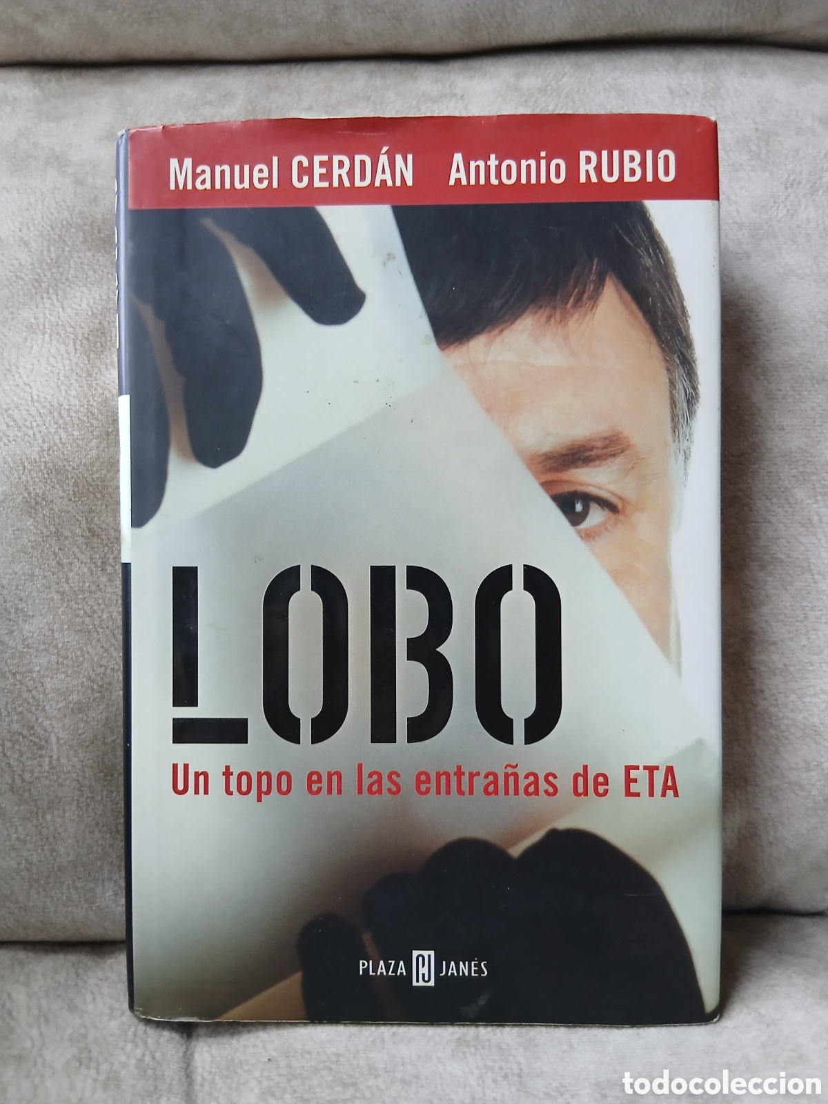 Second hand books: Libro Lobo, un topo en las entra&ntilde;as de ETA -M. Cerd&aacute;n y A. Rubio- Ed. Plaza Janes -1&deg; Edici&oacute;n 2.003-