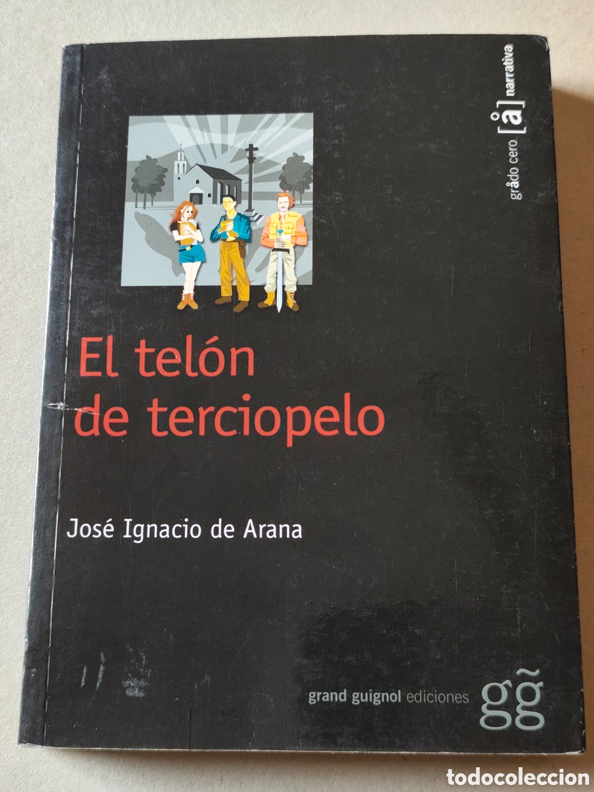 Libros de segunda mano: El tel&oacute;n de terciopelo Jos&eacute; Ignacio de Arana gran guignol Ediciones