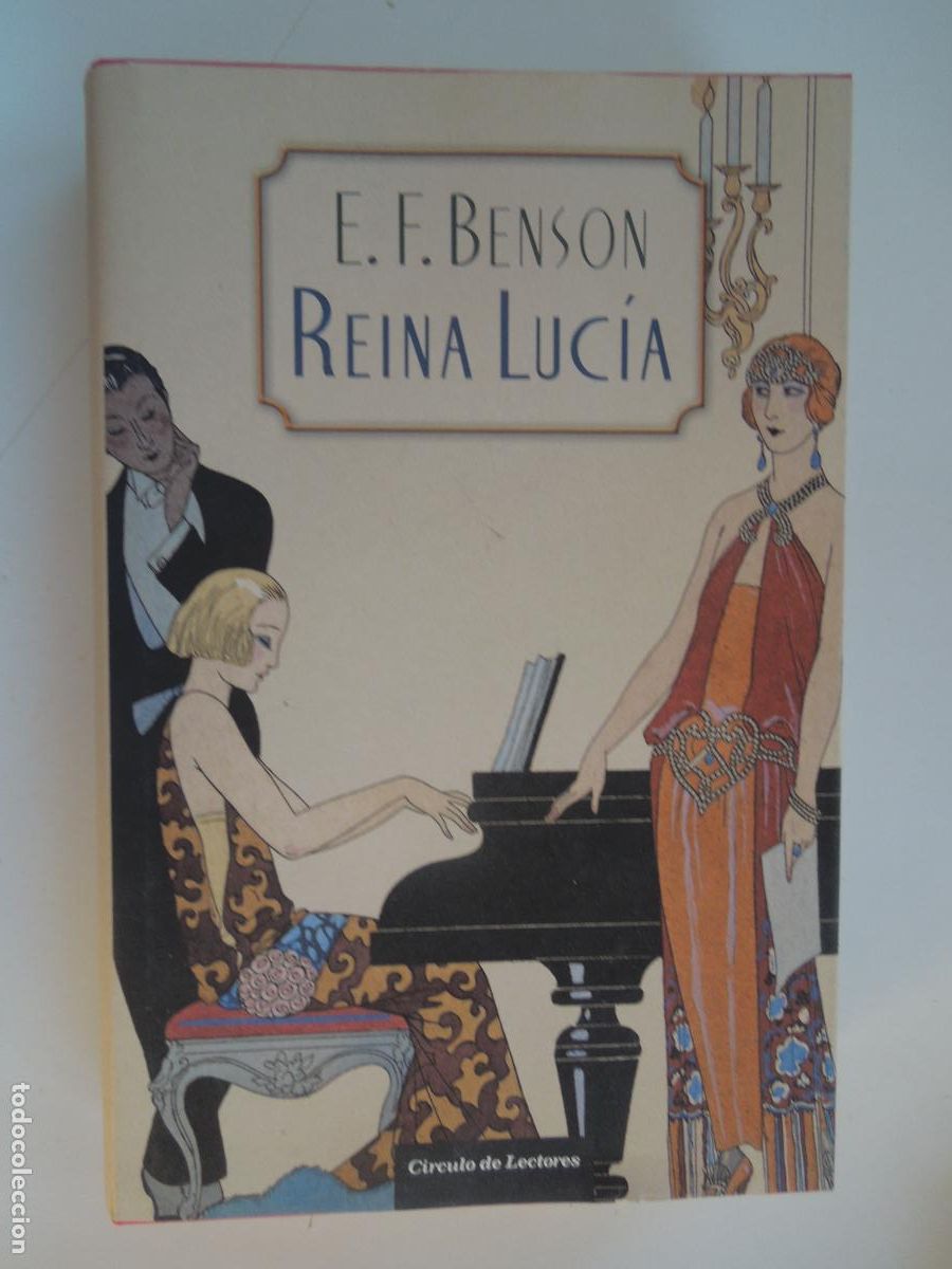 Libros de segunda mano: REINA LUCIA - E- F. BENSON - C&Iacute;RCULO DE LECTORES 2011.