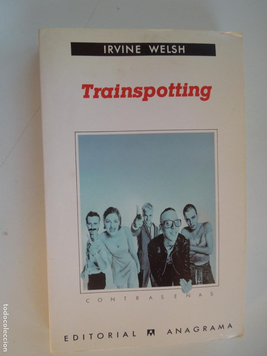 Libros de segunda mano: TRAINSPOTTING - IRVINE WELSH - EDITORIAL ANAGRAMA 1996.