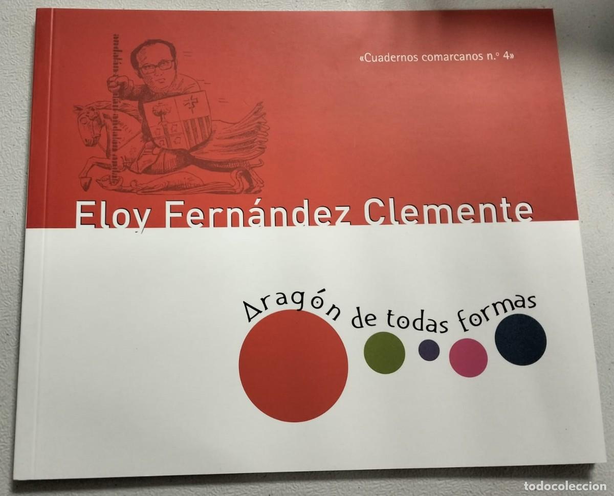 Libros de segunda mano: Arag&oacute;n de todas formas. Eloy Fern&aacute;ndez Clemente
