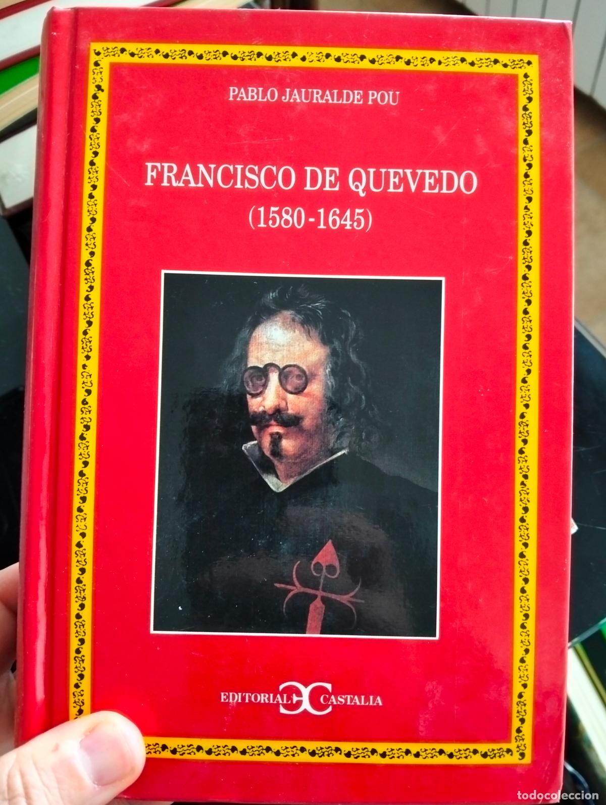 Libros de segunda mano: Literatura. Francisco de Quevedo, Pablo Jauralde 1580-1645. Castalia, 1999 VISITA MI CATALOGO L54