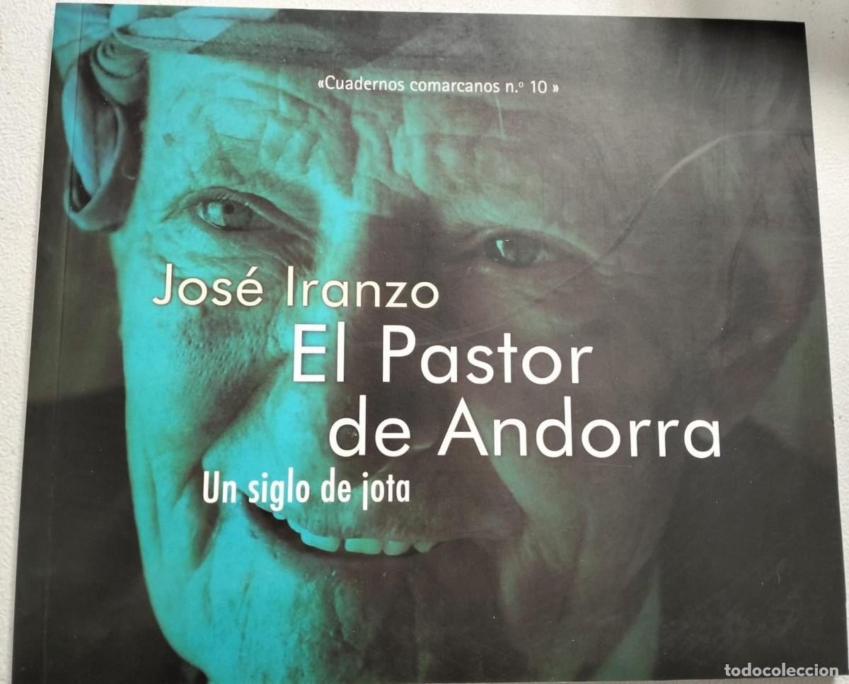 Libros de segunda mano: Jos&eacute; Iranzo. El Pastor de Andorra. Un siglo de jota.
