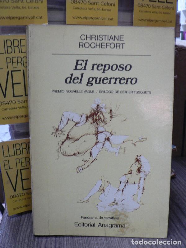 Libros de segunda mano: El reposo del guerrero - Rochefort, Christiane - Anagrama - Panorama de Narrativas