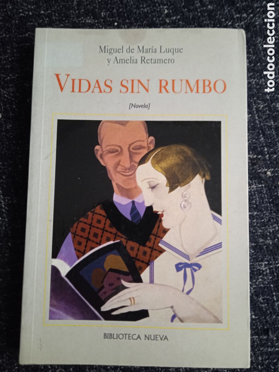 Livres d'occasion: Vidas sin rumbo / Miguel de Mar&iacute;a Luque y Amelia Retamero
