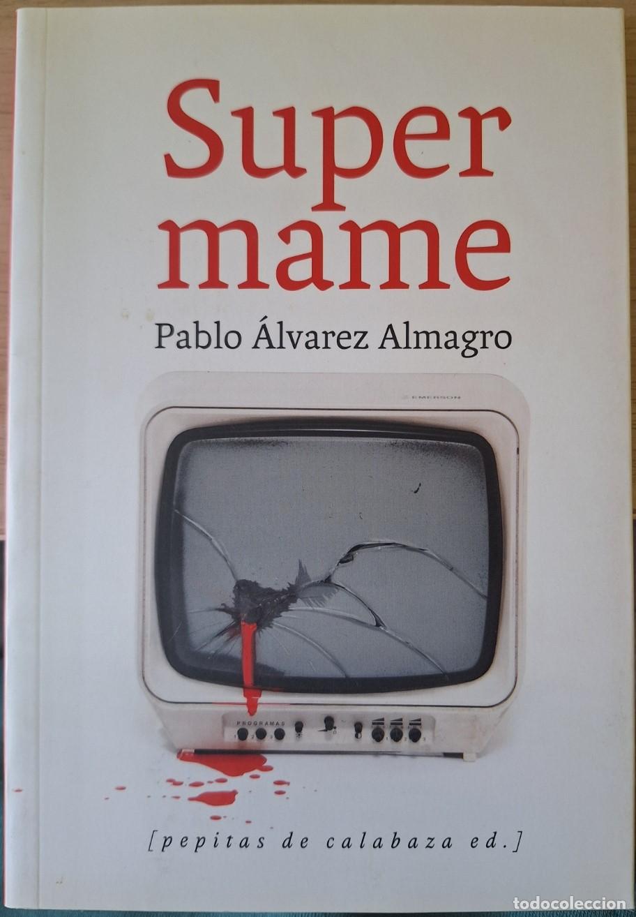 Gebrauchte B&uuml;cher: SUPER MAME. - ALVAREZ ALMAGRO, Pablo.