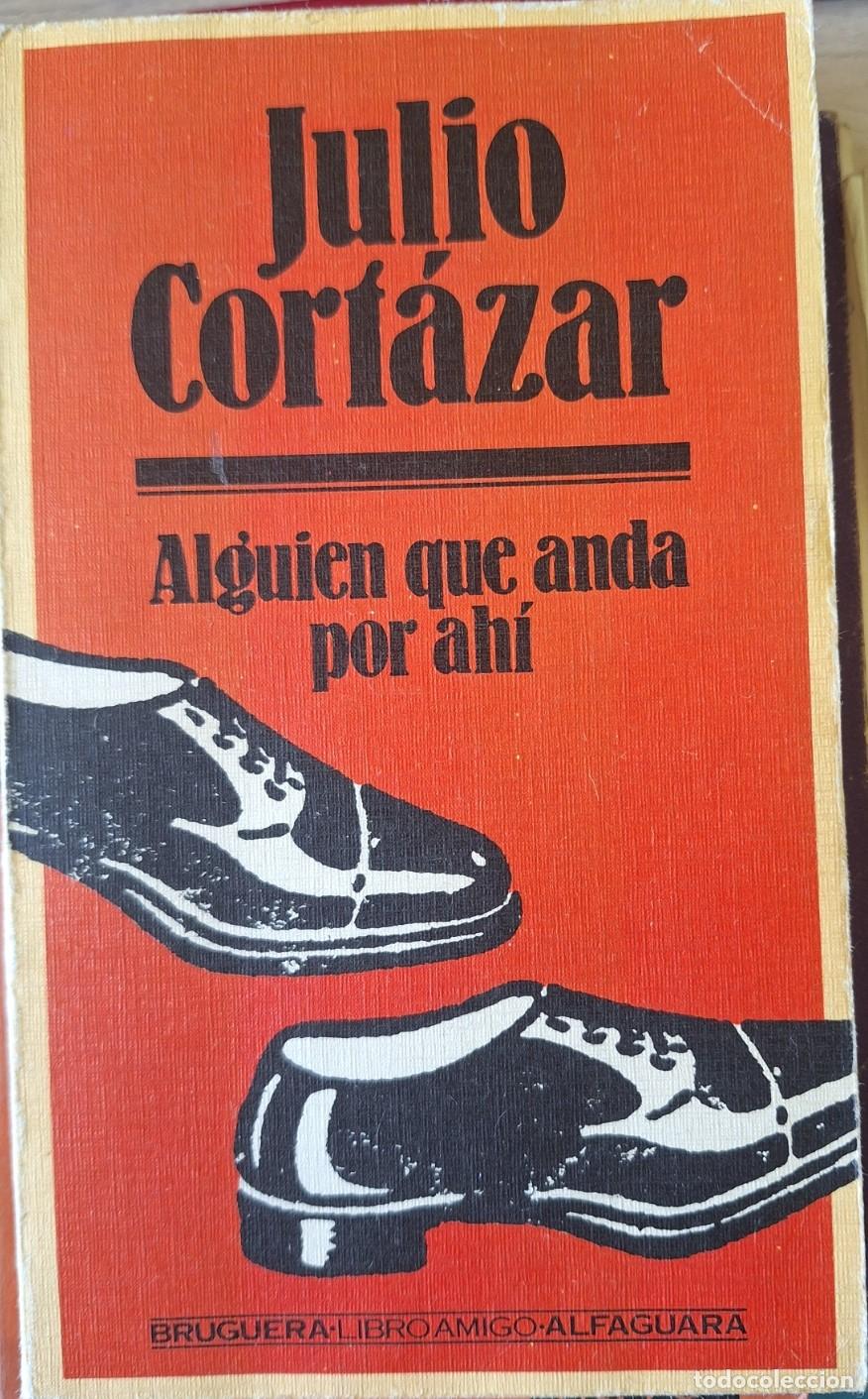 Gebrauchte B&uuml;cher: ALGUIEN QUE ANDA POR AH&Iacute;. - CORTAZAR, Julio.
