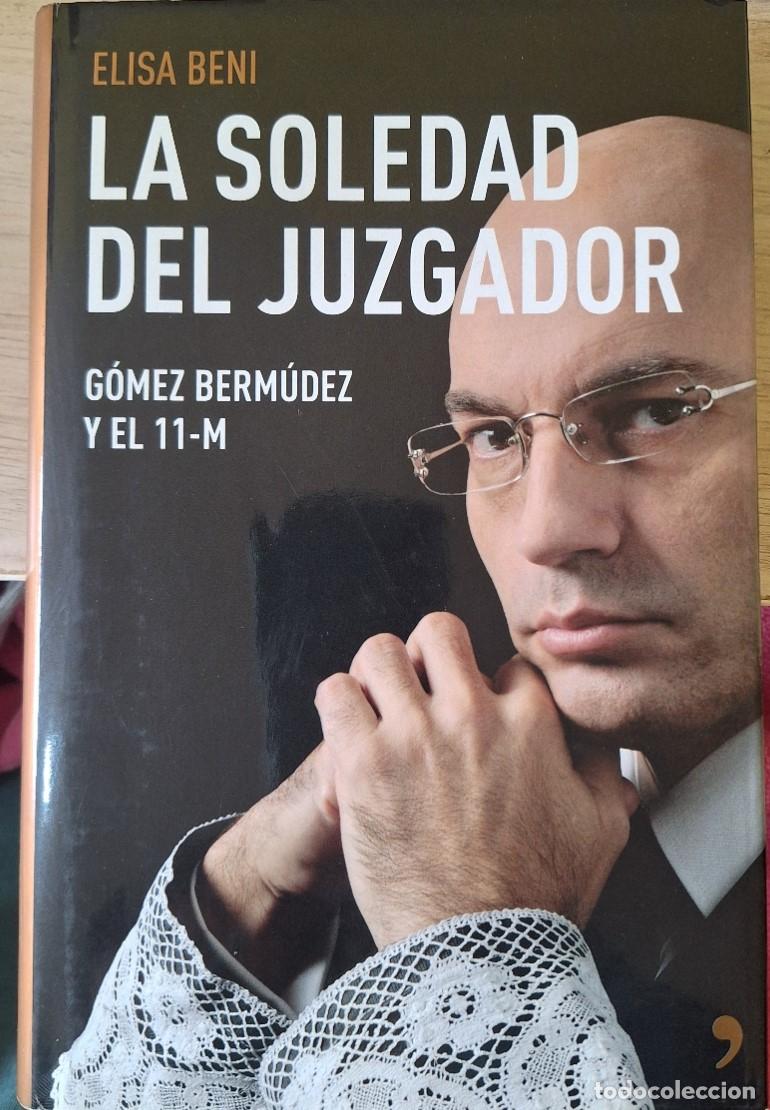 Gebrauchte B&uuml;cher: LA SOLEDAD DEL JUZGADOR. GOMEZ BERMUDEZ Y EL 11 M. - BENI, Elisa.