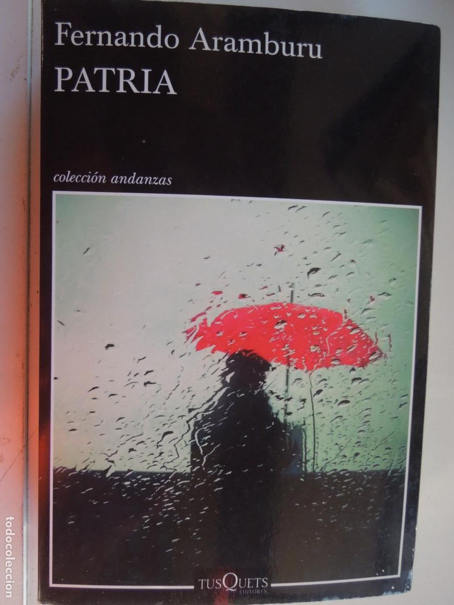 Libros de segunda mano: PATRIA - FERNANDO ARAMBURU - TUSQUETS EDITORES 2016.