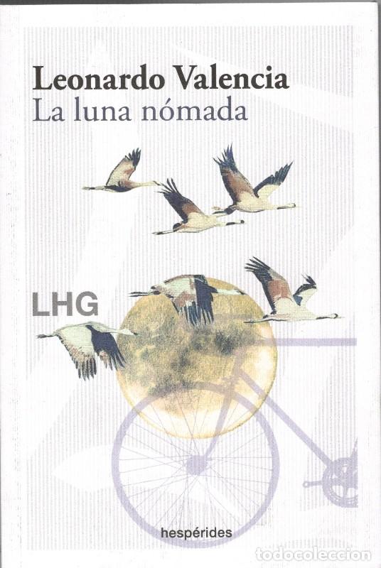 Libros de segunda mano: La Luna N&oacute;mada - Leonardo Valencia - Huerta Grande - Hesp&eacute;rides
