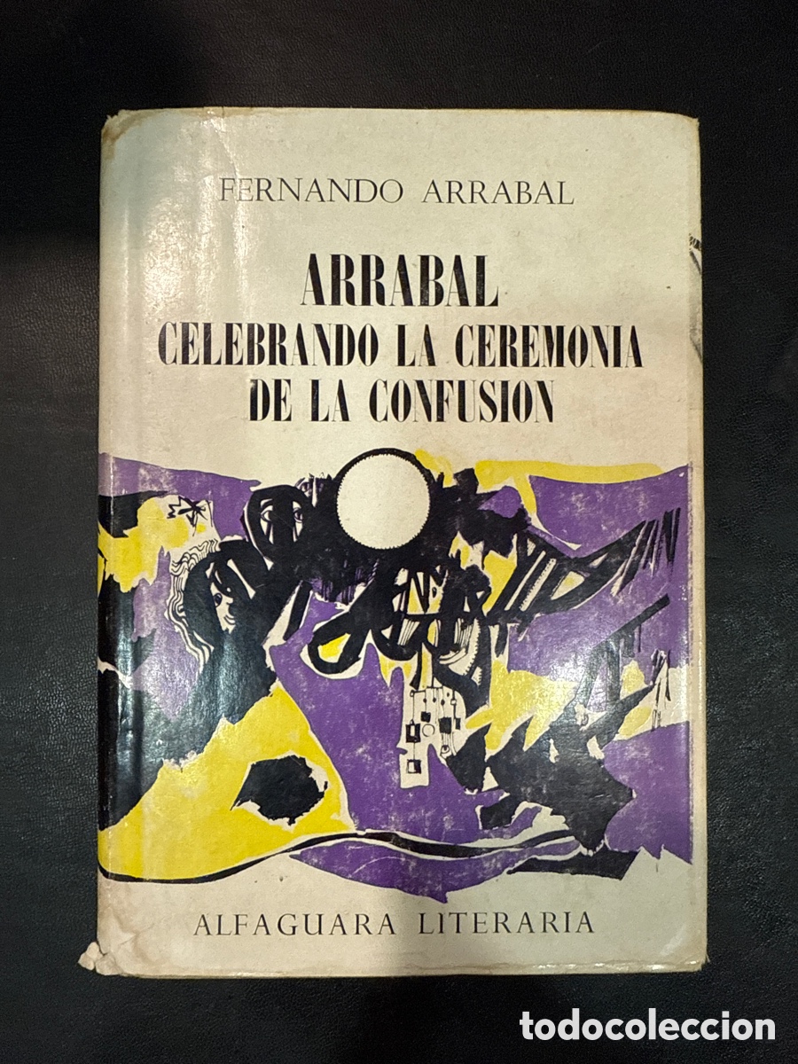 Livres d'occasion: ARRABAL, Francisco Arrabal celebrando la ceremonia de la confusi&oacute;n