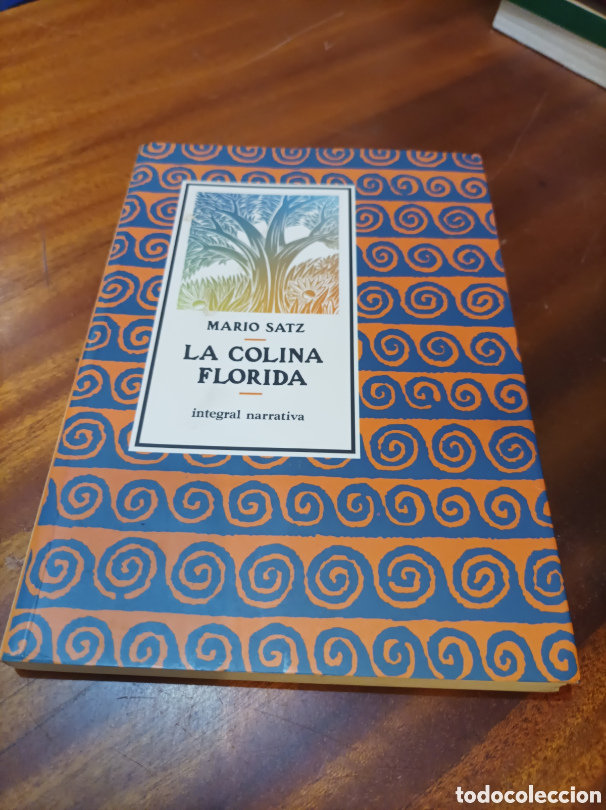 Libros de segunda mano: LA COLINA FLORIDA.MARIO SATZ . INTEGRAL NARRATIVA.