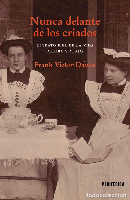 Livres d'occasion: Nunca delante de los criados. - Dawes, Frank Victor.