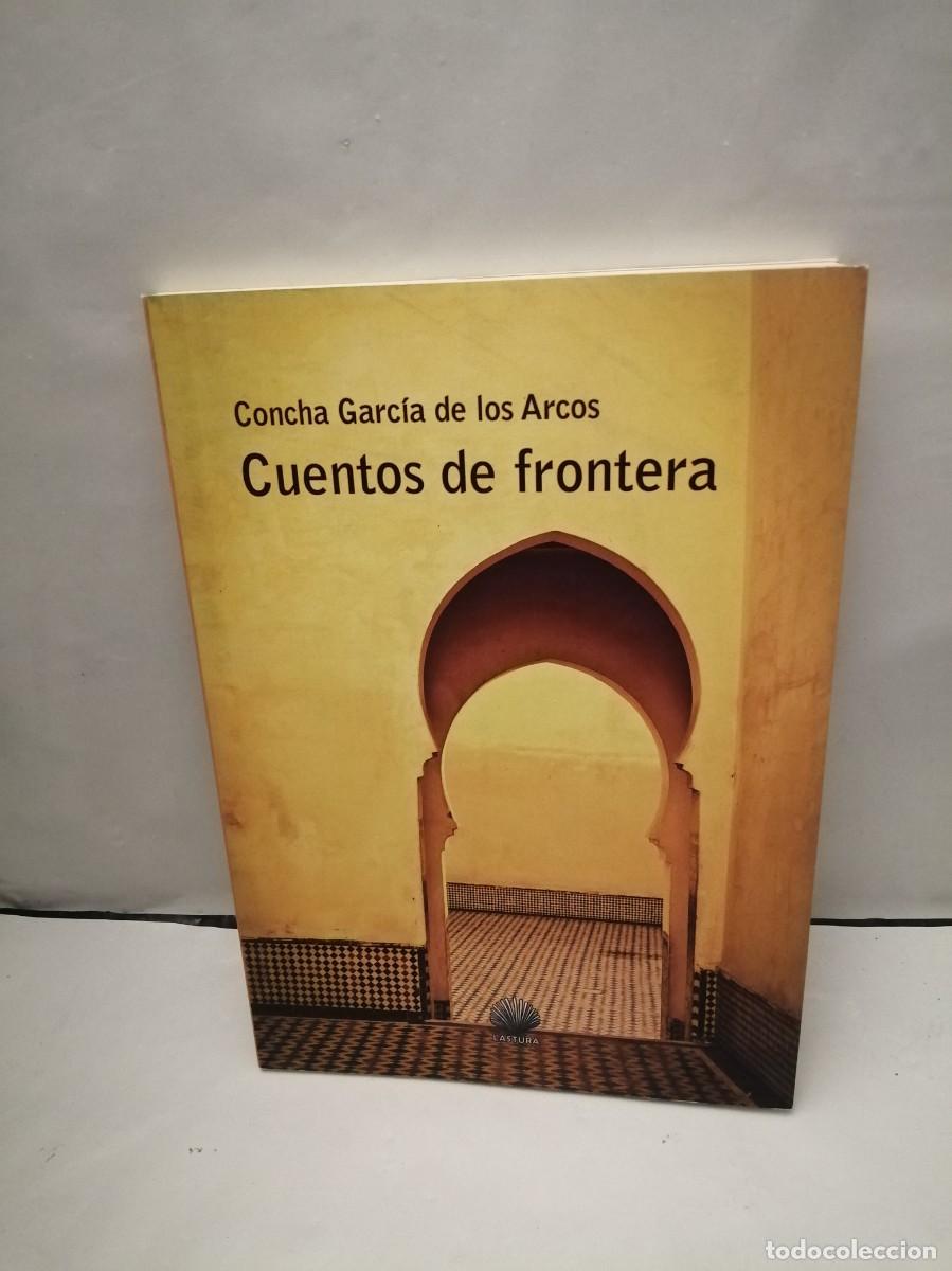 Gebrauchte B&uuml;cher: Concha Garc&iacute;a de los Arcos: Cuentos de frontera (Dedicatoria y firma aut&oacute;grafa de autora, 1&ordf;edici&oacute;n)