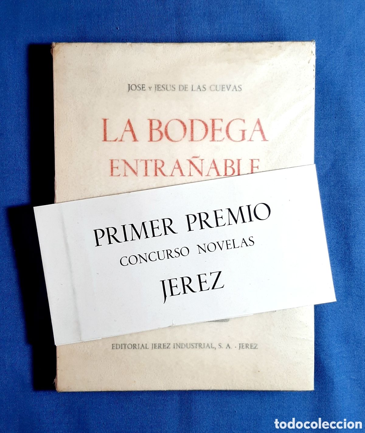 Libros de segunda mano: LA BODEGA ENTRA&Ntilde;ABLE. JOS&Eacute; Y JES&Uacute;S DE LAS CUEVAS. PRIMERA EDICI&Oacute;N. JEREZ. 1957. TRADICI&Oacute;N ANDALUC&Iacute;A.