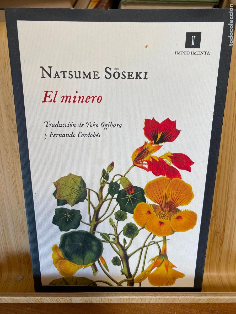 Libros de segunda mano: EL MINERO. NATSUME SOSEKI. EDITORIAL IMPEDIMENTA