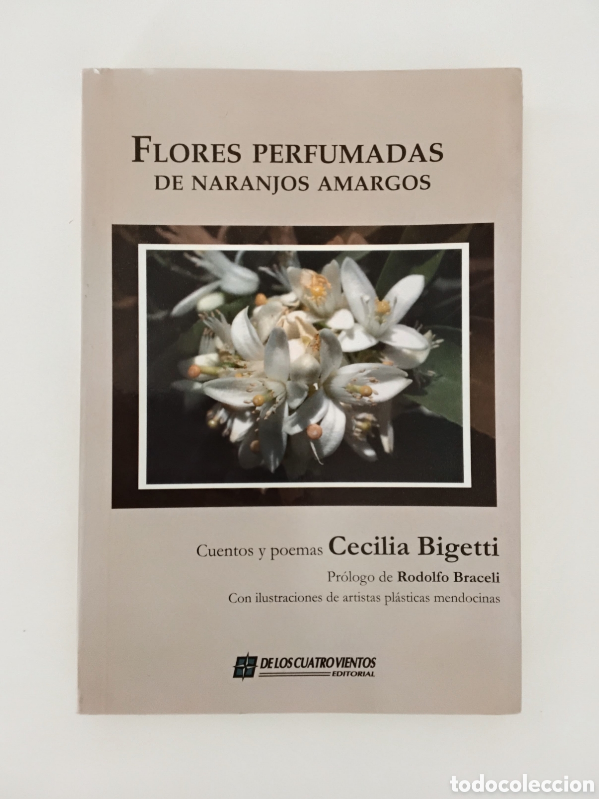 Gebrauchte B&uuml;cher: Cecilia Bigetti &mdash; Flores perfumadas de naranjos amargos (Deloscuatrovientos, 2007)