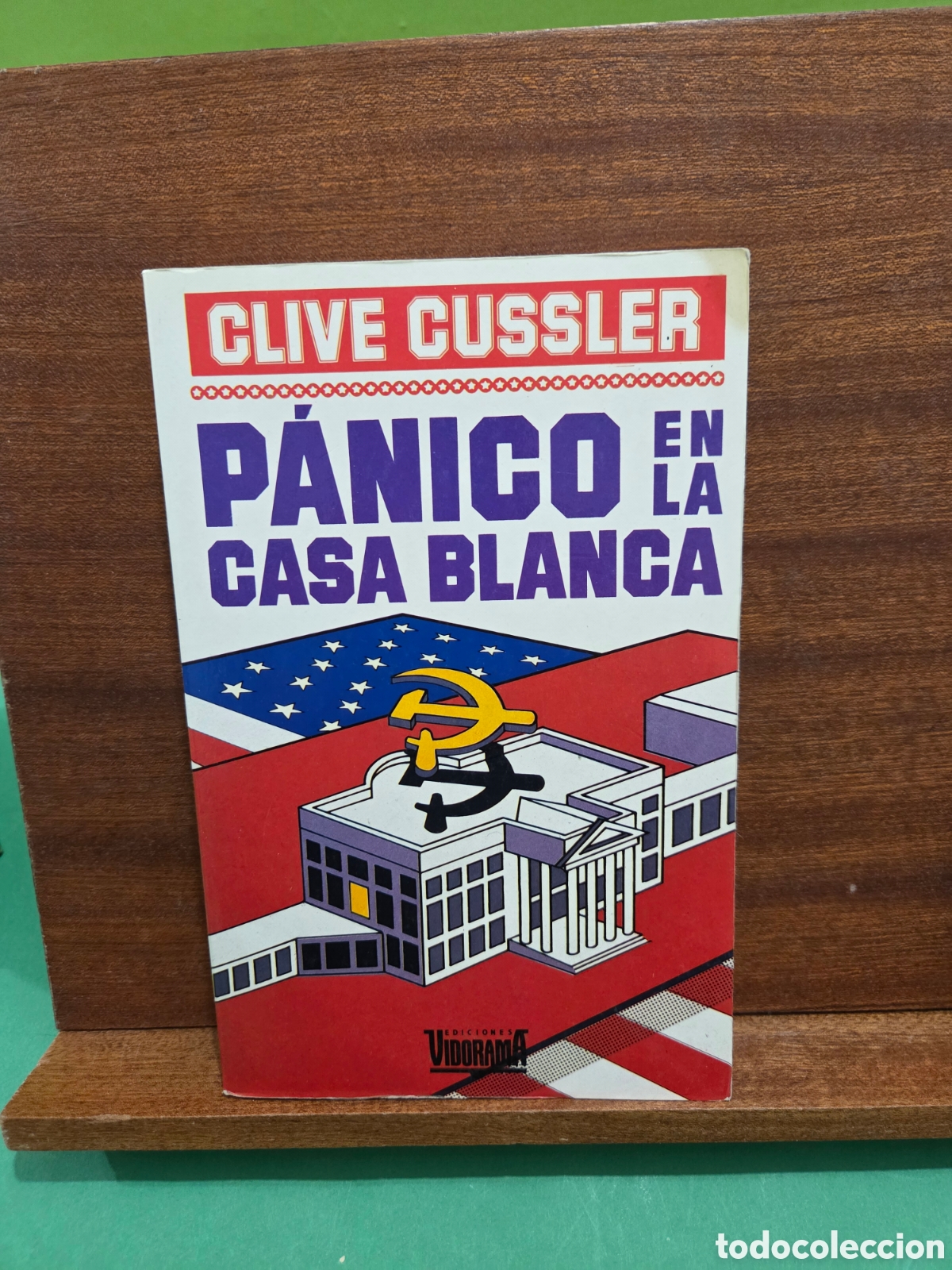 Libros de segunda mano: CLIVE CUSSLER...&rdquo;&rdquo;P&Aacute;NICO EN LA CASA BLANCA&rdquo;&rdquo;...VIDORAMA... 1994...