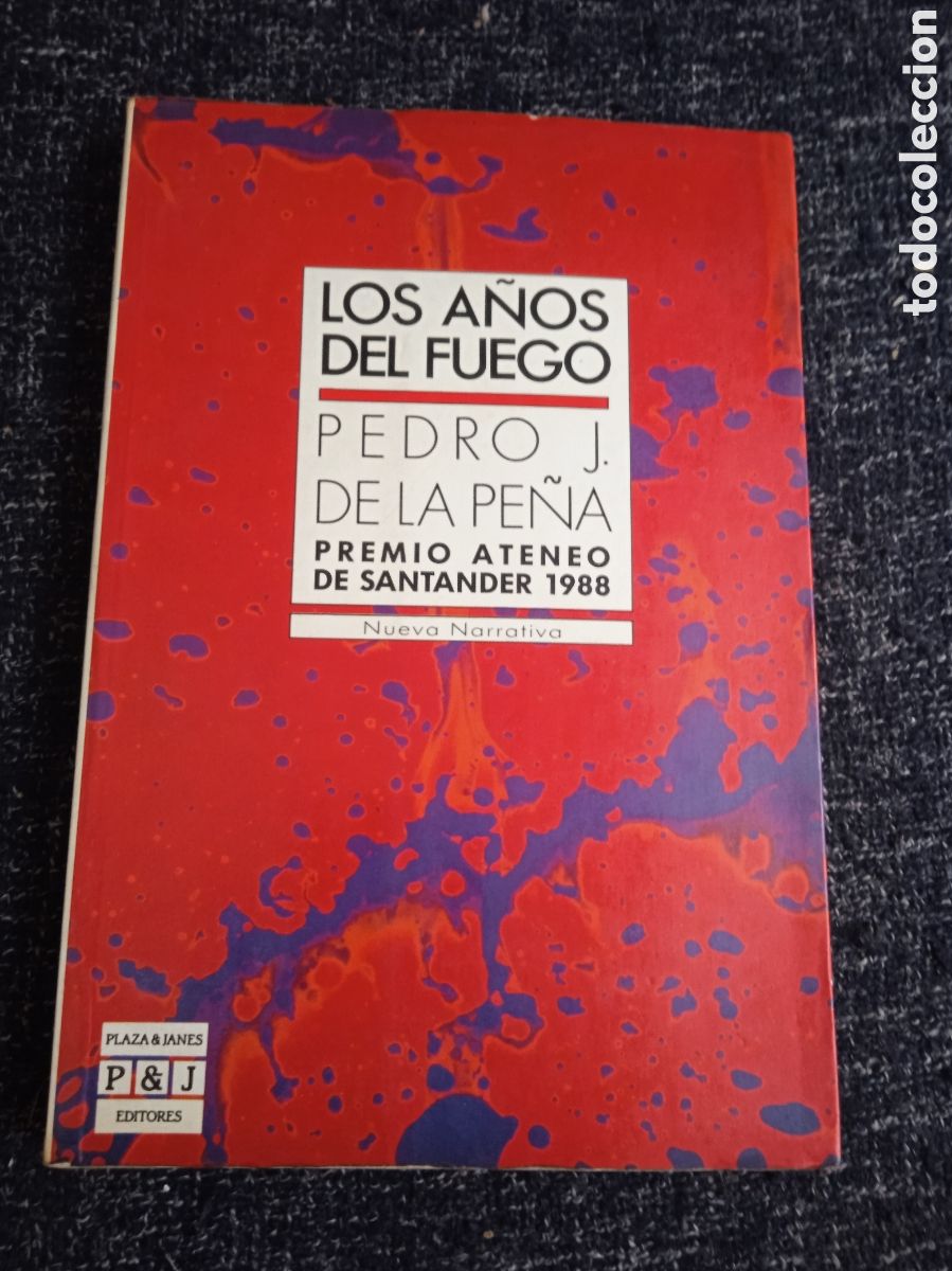 Libros de segunda mano: Los a&ntilde;os del fuego / Pedro J. de la Pe&ntilde;a