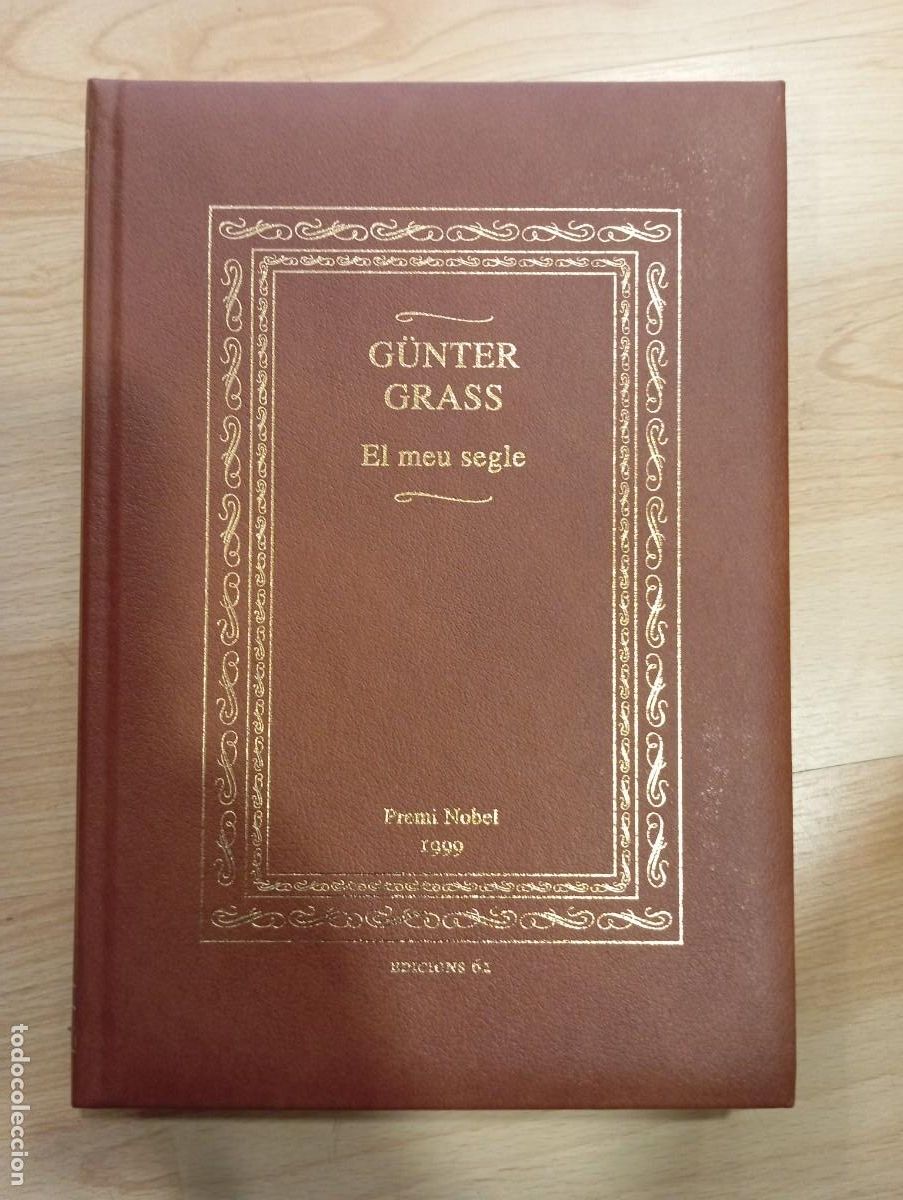 Libri di seconda mano: 'El meu segle'. G&uuml;nter Grass. Edici&oacute; commemorativa dels 40 anys d'Edicions 62.